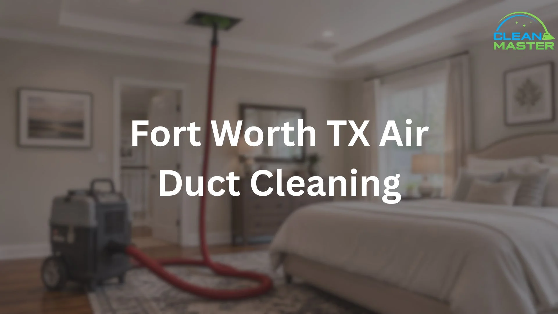 Fort Worth TX Air Duct Cleaning