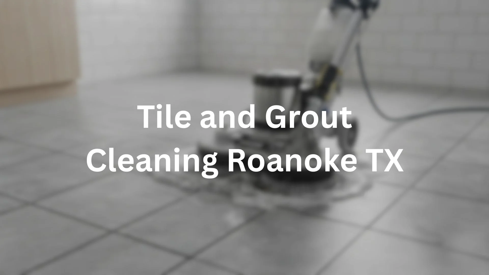 tile and grout cleaning Roanoke,TX