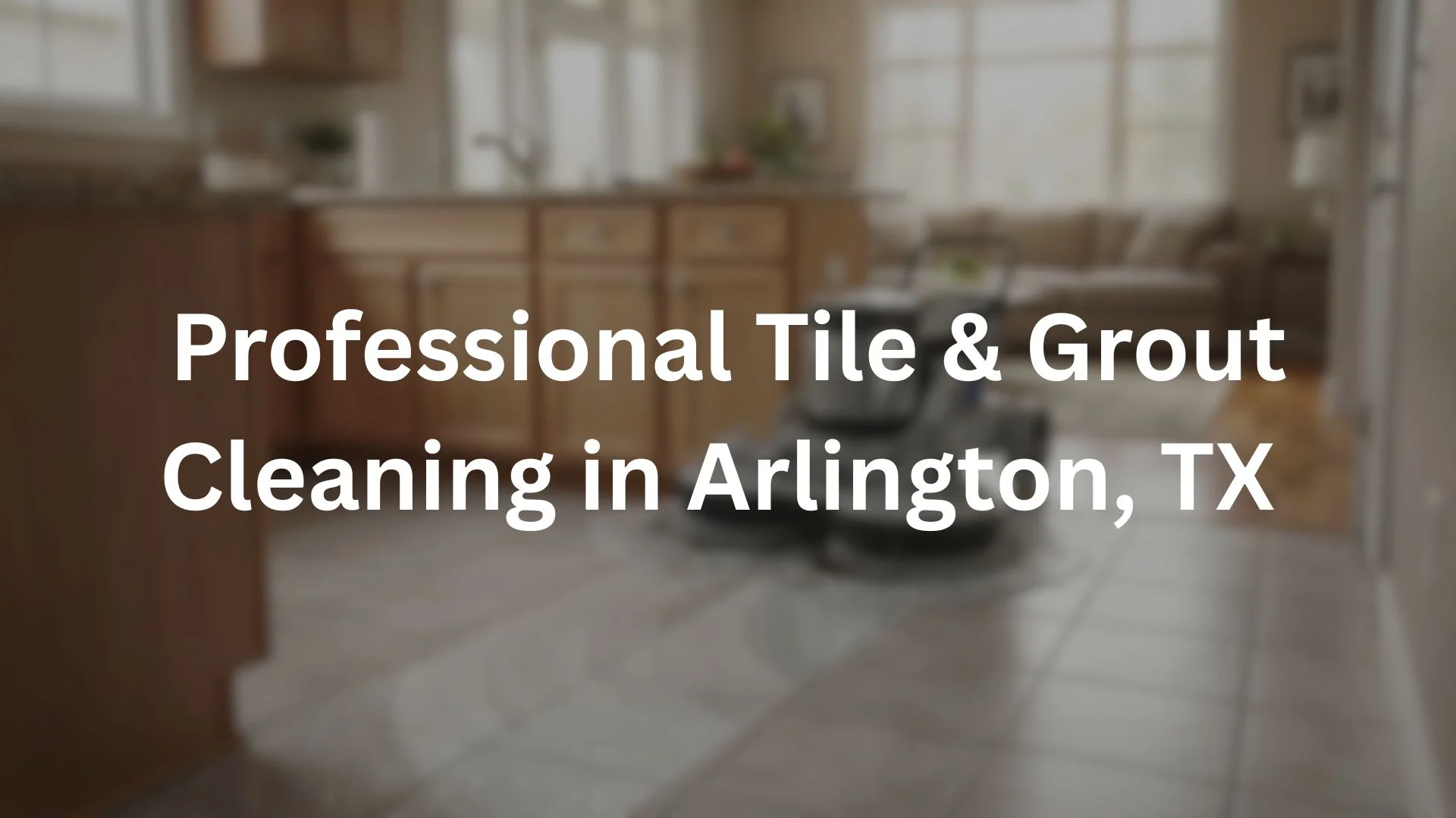 tile and grout cleaning in Arlington,TX