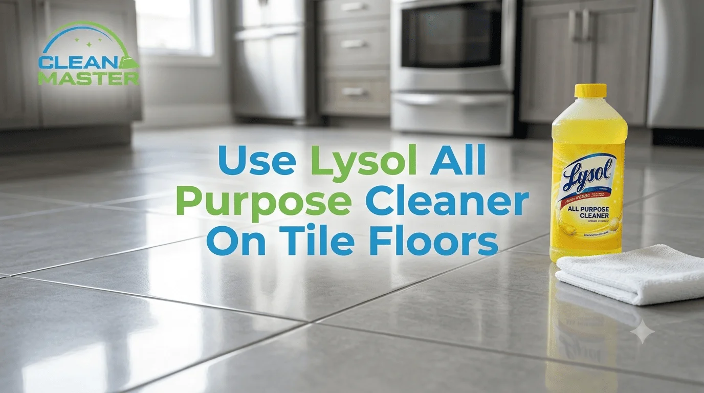 Use Lysol All Purpose Cleaner On Tile Floors