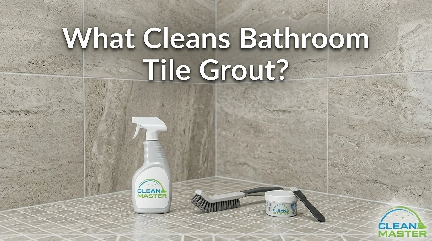 What Cleans Bathroom Tile Grout