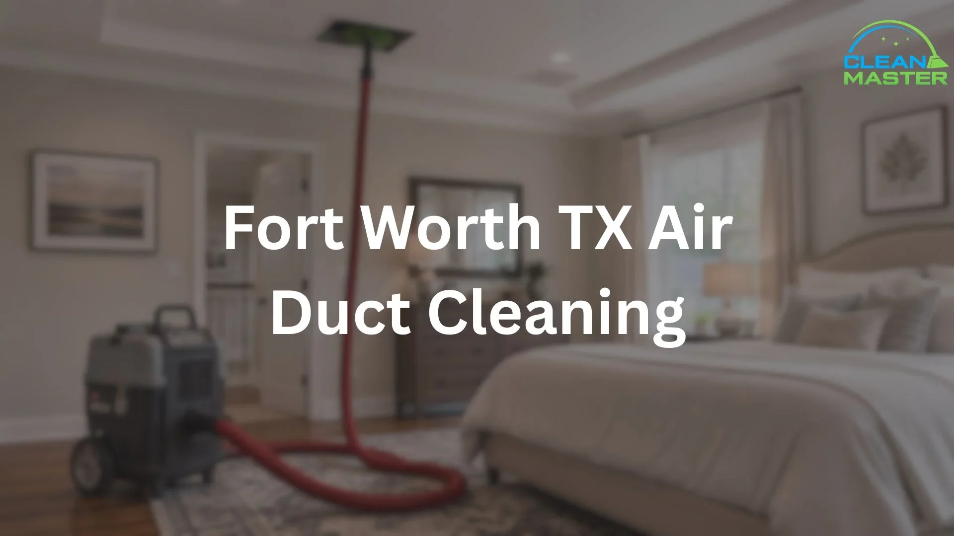 Fort Worth TX Air Duct Cleaning